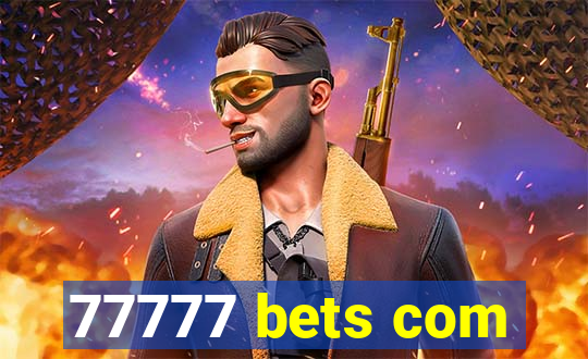 77777 bets com